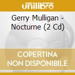 Gerry Mulligan - Nocturne (2 Cd) cd
