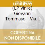 (LP Vinile) Giovanni Tommaso - Via G.T. vinile