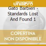 Gato Barbieri - Standards Lost And Found 1 cd