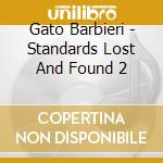 Gato Barbieri - Standards Lost And Found 2 cd