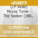 (LP Vinile) Mccoy Tyner - The Seeker (180 Gr) vinile