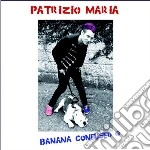 Maria, Patrizio - Banana Confused cd