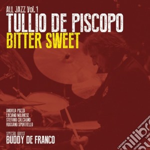 Tullio De Piscopo - Bitter Sweet - All Jazzn. 1 cd musicale di Tullio De piscopo