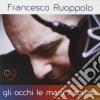 Francesco Ruoppolo - Gli Occhi, Le Mani, Il Sorriso cd