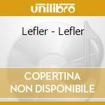 Lefler - Lefler cd musicale di Lefler
