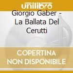 Giorgio Gaber - La Ballata Del Cerutti cd