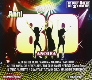 Anni '80 Ancora / Various cd musicale di Autori Vari