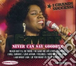 Gloria Gaynor - Never Can Say Gooddbye - I Grandi Successi cd