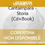 Cantaimpara - Storia (Cd+Book) cd