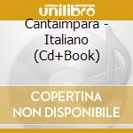 Cantaimpara - Italiano (Cd+Book) cd