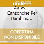 Aa.Vv. - Canzoncine Per Bambini: Natura E Animali - Musicolor (+ 5 Pennarelli + 80 Fogli cd musicale