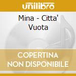 Mina - Citta' Vuota cd