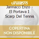 Jannacci Enzo - El Portava I Scarp Del Tennis cd musicale di Jannacci Enzo
