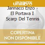 Jannacci Enzo - El Portava I Scarp Del Tennis cd
