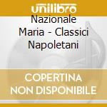 Nazionale Maria - Classici Napoletani cd