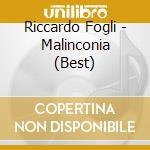 Riccardo Fogli - Malinconia (Best) cd musicale di Fogli Riccardo