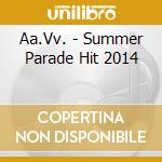 Aa.Vv. - Summer Parade Hit 2014 cd