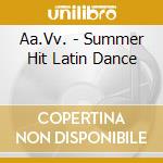 Aa.Vv. - Summer Hit Latin Dance cd