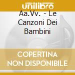 Aa.Vv. - Le Canzoni Dei Bambini cd
