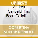 Andrea Garibaldi Trio Feat. Telloli - La Frontiera cd musicale di Andrea Garibaldi Trio Feat. Telloli