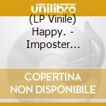 (LP Vinile) Happy. - Imposter Syndrome vinile
