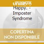 Happy. - Imposter Syndrome cd