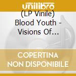 (LP Vinile) Blood Youth - Visions Of Another Hell (2 Lp) lp vinile
