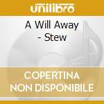 A Will Away - Stew cd musicale