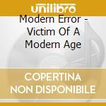 Modern Error - Victim Of A Modern Age cd