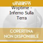 Woptime - Inferno Sulla Terra cd