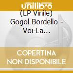 (LP Vinile) Gogol Bordello - Voi-La Intruder vinile