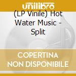 (LP Vinile) Hot Water Music - Split vinile