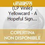 (LP Vinile) Yellowcard - A Hopeful Sign (Pastel Pink Vinyl) vinile