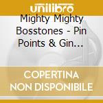 Mighty Mighty Bosstones - Pin Points & Gin Joints cd