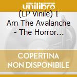 (LP Vinile) I Am The Avalanche - The Horror Show vinile