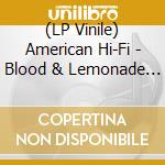 (LP Vinile) American Hi-Fi - Blood & Lemonade (Clear/Orange Crush Cloudy Vinyl) vinile
