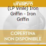 (LP Vinile) Iron Griffin - Iron Griffin vinile