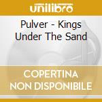 Pulver - Kings Under The Sand cd