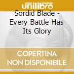 Sordid Blade - Every Battle Has Its Glory cd