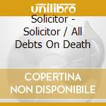 Solicitor - Solicitor / All Debts On Death cd