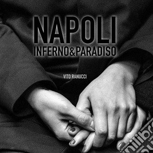 Vito Ranucci - Napoli Inferno E Paradiso cd musicale di Vito Ranucci