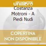 Costanza Motroni - A Piedi Nudi cd