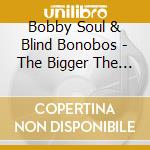 Bobby Soul & Blind Bonobos - The Bigger The Bill cd
