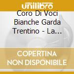Coro Di Voci Bianche Garda Trentino - La Faccia Nascosta Della Luna cd