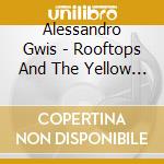 Alessandro Gwis - Rooftops And The Yellow Moon cd