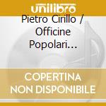 Pietro Cirillo / Officine Popolari Lucane - Rumore Al Sud cd