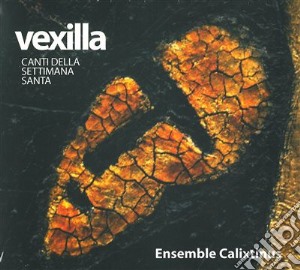Vexilla - Canti Della Settimana Santa cd musicale di Autori Vari