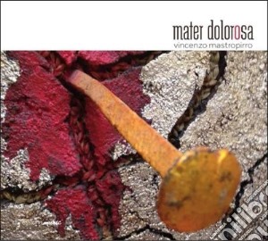 Vincenzo Mastropirro - Mater Dolorosa cd musicale di Tradizionale Puglies