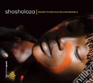 Shosholoza: Progetto Speciale Nelson Mandela cd musicale di Giuliani Michele