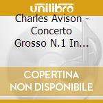 Charles Avison - Concerto Grosso N.1 In La cd